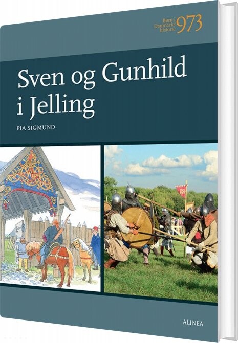 Billede af Børn I Danmarks Historie 973, Sven Og Gunhild I Jelling - Pia Sigmund - Bog