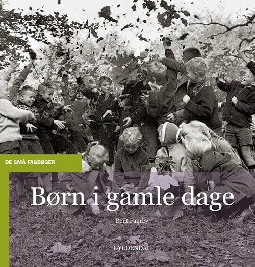 Billede af Børn I Gamle Dage - Bent Faurby - Bog