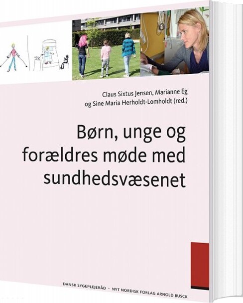 Børn, Unge Og Forældres Møde Med Sundhedsvæsenet - Per Schultz Jørgensen - Bog