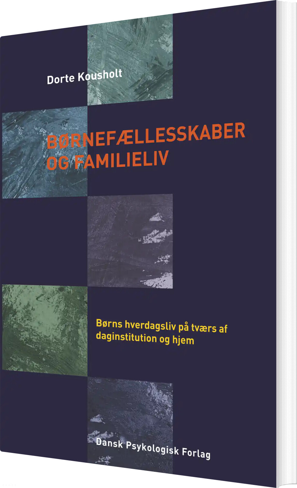 Billede af Børnefællesskaber Og Familieliv - Dorte Kousholt - Bog