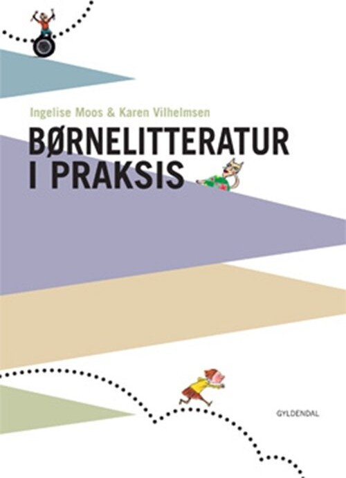 Billede af Børnelitteratur I Praksis - Ingelise Moos - Bog