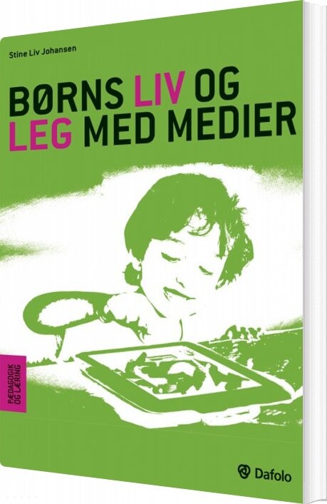 Billede af Børns Liv Og Leg Med Medier - Stine Liv Johansen - Bog