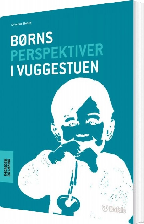 Billede af Børns Perspektiver I Vuggestuen - Crisstina Munck - Bog