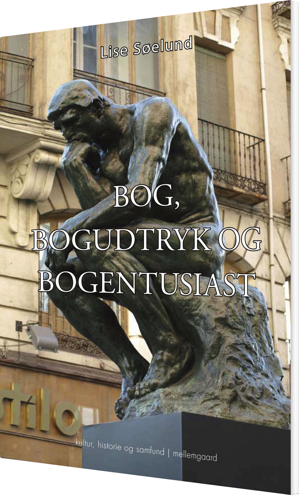 Bog, Bogudtryk Og Bogentusiast - Lise Søelund - Bog