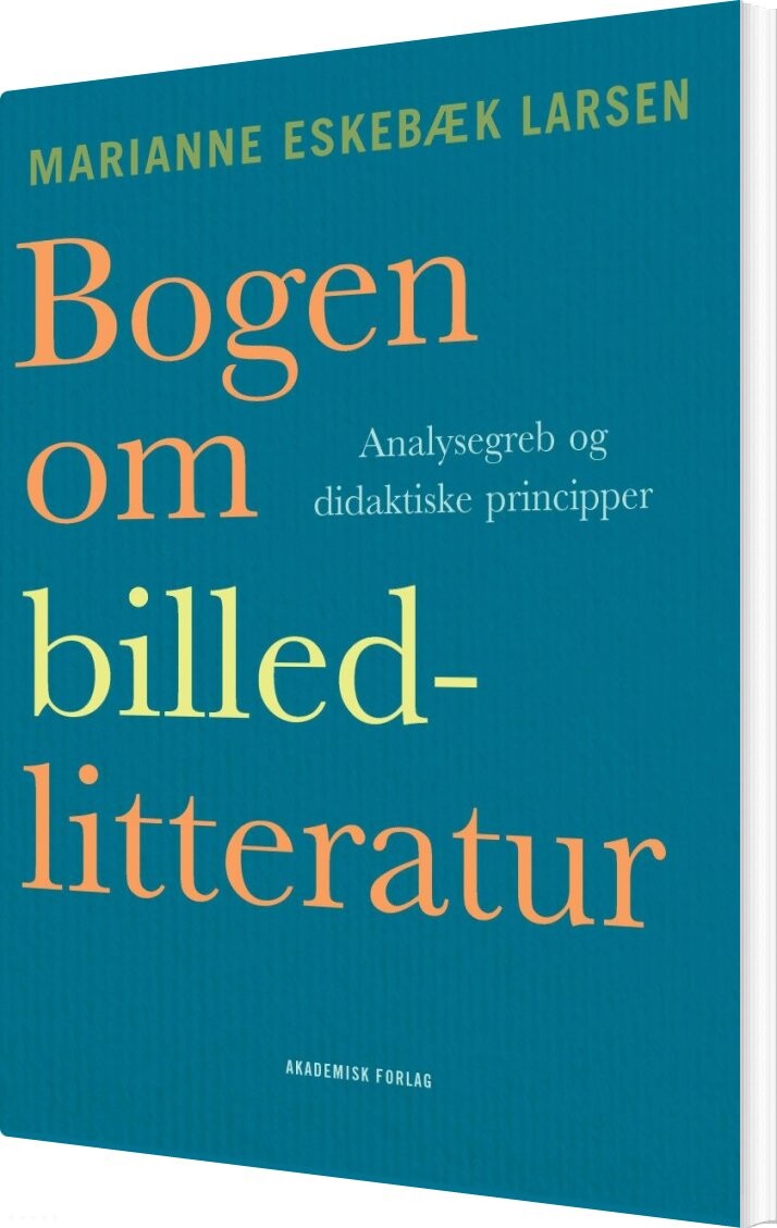 Billede af Bogen Om Billedlitteratur - Marianne Eskebæk Larsen - Bog