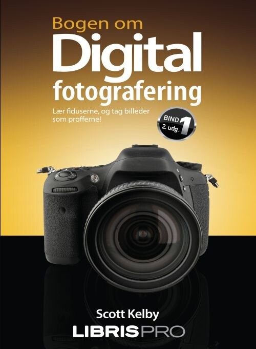 Bogen Om Digital Fotografering Bind 1, 2. Udg - Scott Kelby - Bog