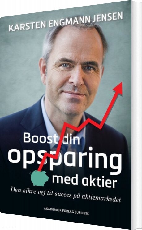 Boost Din Opsparing Med Aktier - Karsten Engmann Jensen - Bog