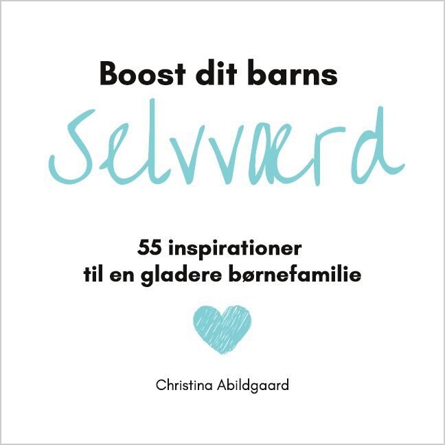 Billede af Boost Dit Barns Selvværd - Christina Abildgaard - Bog