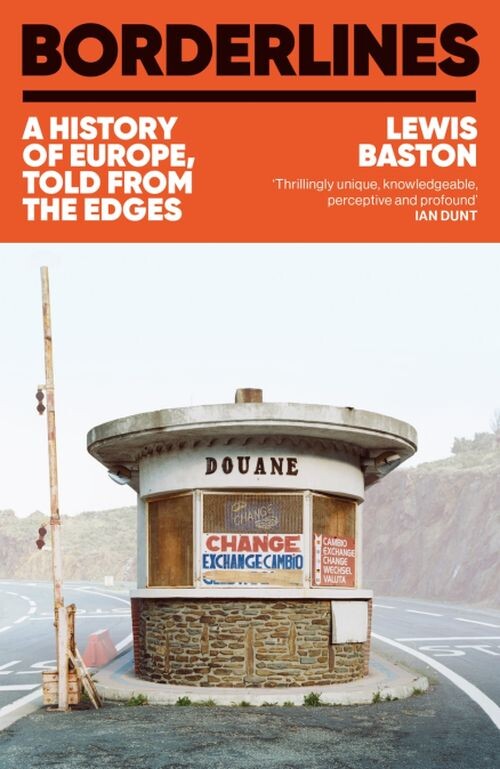 Billede af Borderlines: A History Of Europe, Told From The Edges - Lewis Baston - English Book