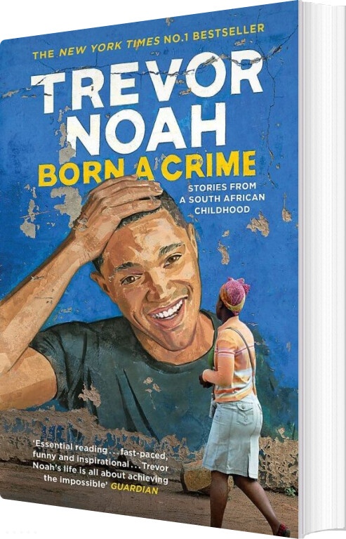 Born A Crime: Stories From A South African Childhood - Trevor Noah - English Book