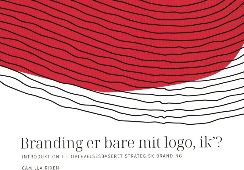 Branding Er Bare Mit Logo, Ik´? - Camilla Rixen - Bog