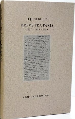 Billede af Breve Fra Paris 1937-1938-1939 2. Bind - Ejler Bille - Bog