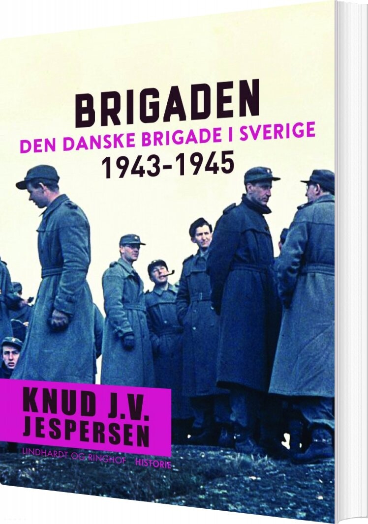Billede af Brigaden. Den Danske Brigade I Sverige 1943-1945 - Knud J.v. Jespersen - Bog