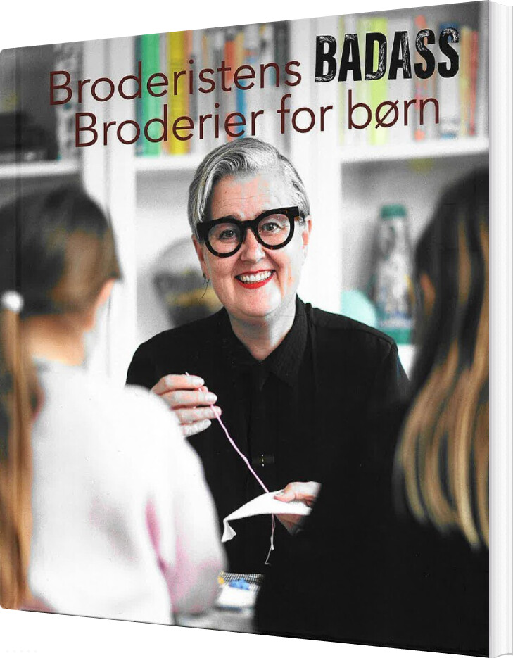 Broderistens Badass Broderier For Børn - Trine Runge Jessen - Bog