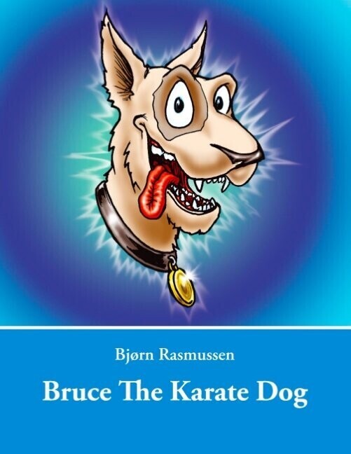 Bruce The Karate Dog – Bjørn Rasmussen – English Book