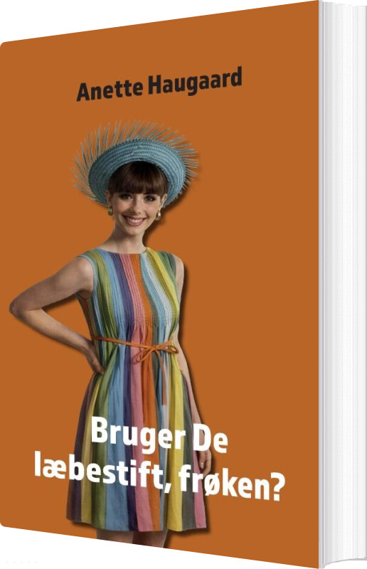 Bruger De Læbestift, Frøken? - Anette Haugaard - Bog