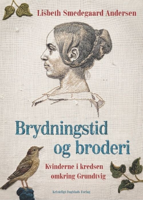 Brydningstid Og Broderi - Lisbeth Smedegaard Andersen - Bog