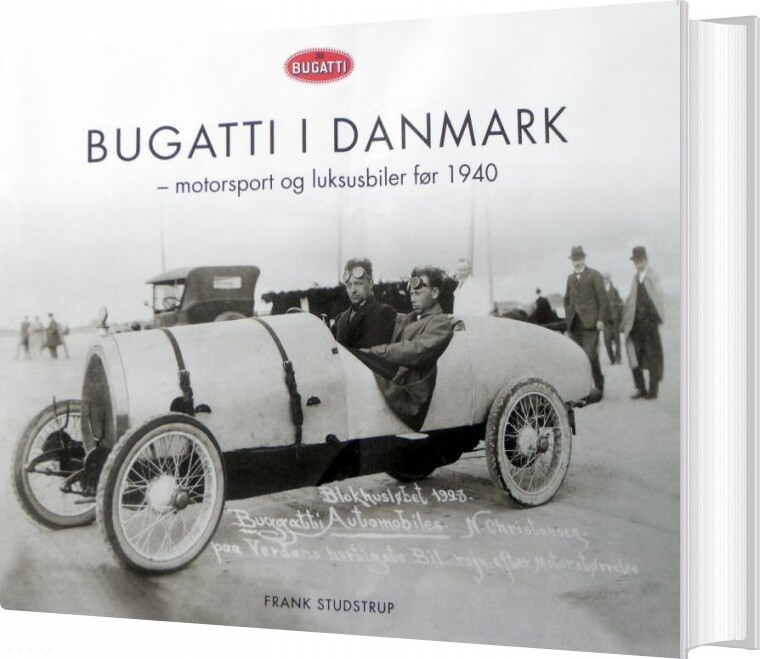 Bugatti Danmark - Motorsport Luksusbiler Før 1940 af Frank Studstrup - Hardback Bog - Gucca.dk