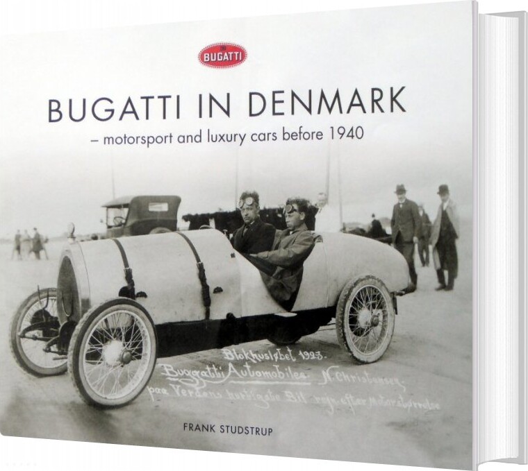 etik endnu engang missil Bugatti In Denmark - Motorsport And Luxury Cars Before 1940 af Frank  Studstrup - Hardback Bog - Gucca.dk