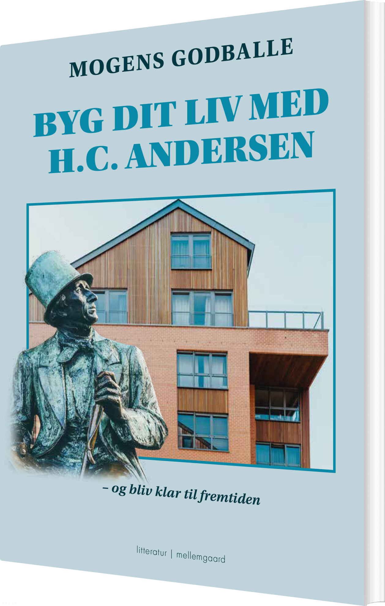 Byg Dit Liv Med H.c. Andersen - Mogens Godballe - Bog