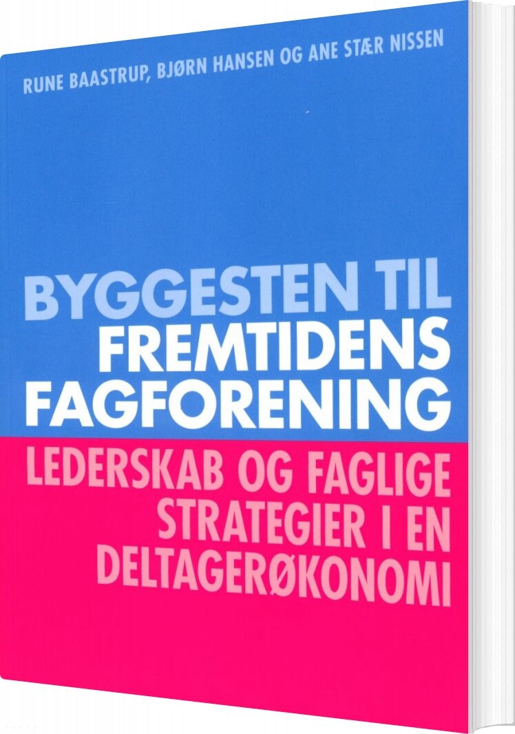 Byggesten Til Fremtidens Fagforening - Bjørn Hansen - Bog