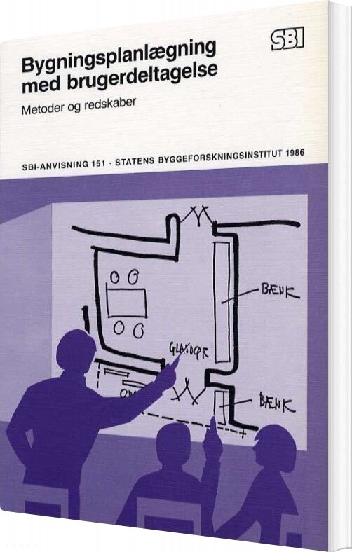 Sbi-anvisning 151 - Bygningsplanlægning Med Brugerdeltagelse - Svend Erik Jensen - Bog