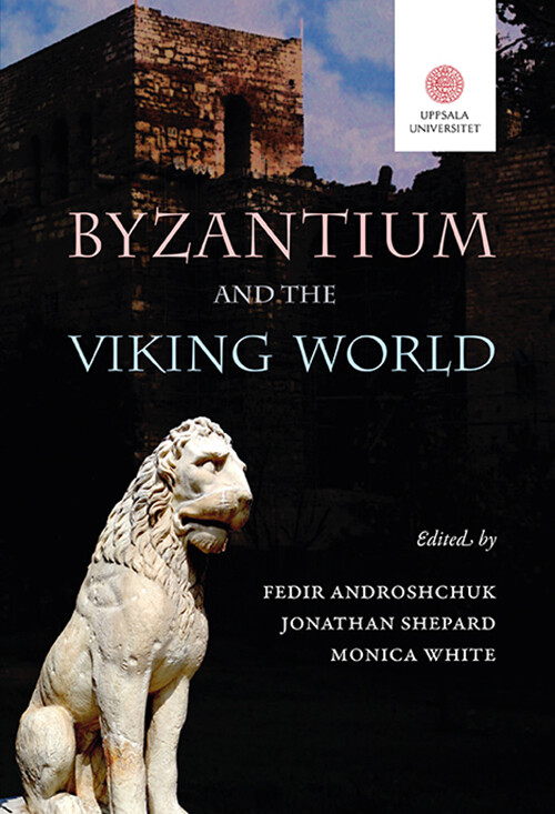 Billede af Byzantium And The Viking World - Fedir Androshchuk - English Book