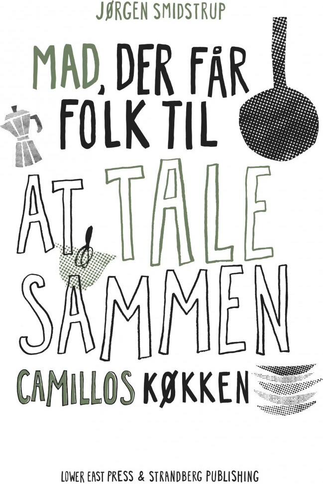 Camillos Køkken - Mad, Der Får Folk Til At Tale Sammen - Jørgen Smidstrup - Bog