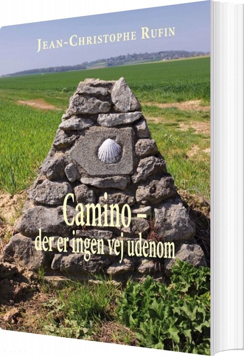 Camino. Der Er Ingen Vej Udenom - Jean-christophe Rufin - Bog