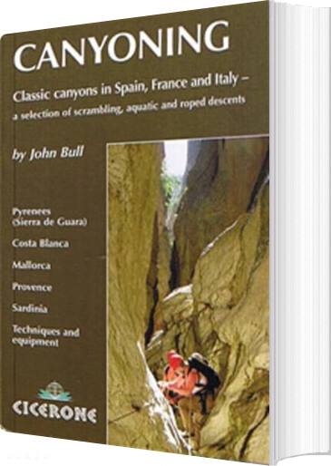 Canyoning: Classic Canyons In Spain, France And Italy - John Bull - English Book