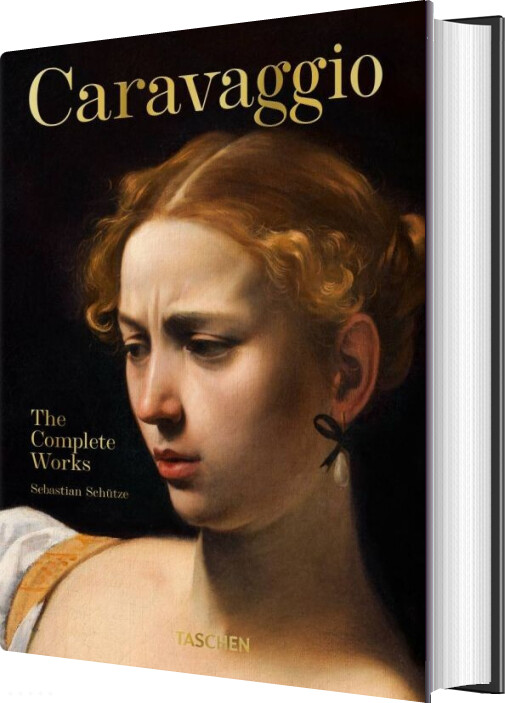 Caravaggio: The Complete Works - Sebastian Schütze - English Book