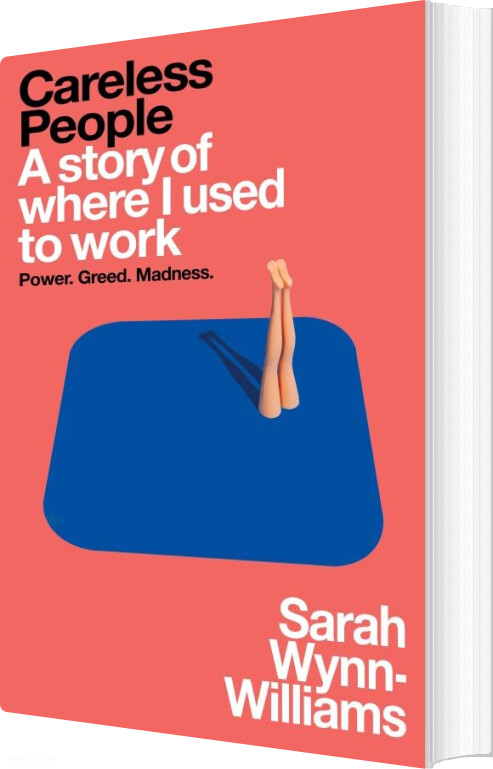 Careless People: A Story Of Where I Used To Work : Power. Greed. Madness - Sarah Wynn-williams - English Book