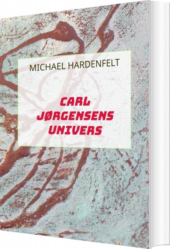 Billede af Carl Jørgensens Univers - Michael Hardenfelt - Bog