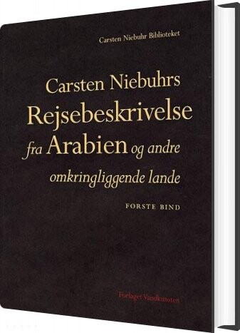 Carsten Niebuhrs Rejsebeskrivelse Fra Arabien - Carsten Niebuhr - Bog