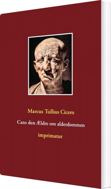 Billede af Cato Den ældre Om Alderdommen - Marcus Tullius Cicero - Bog