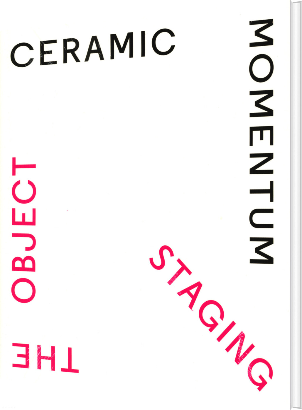 Ceramic Momentum - Staging The Object - English book