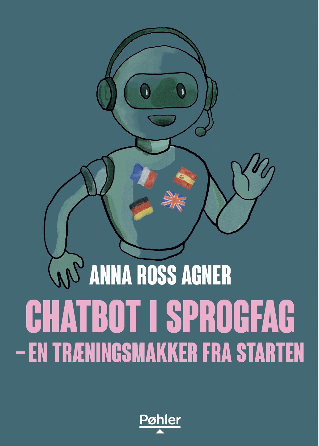 Chatbot I Sprogfagene - Anna Ross Agner - Bog - Forlaget Pøhler