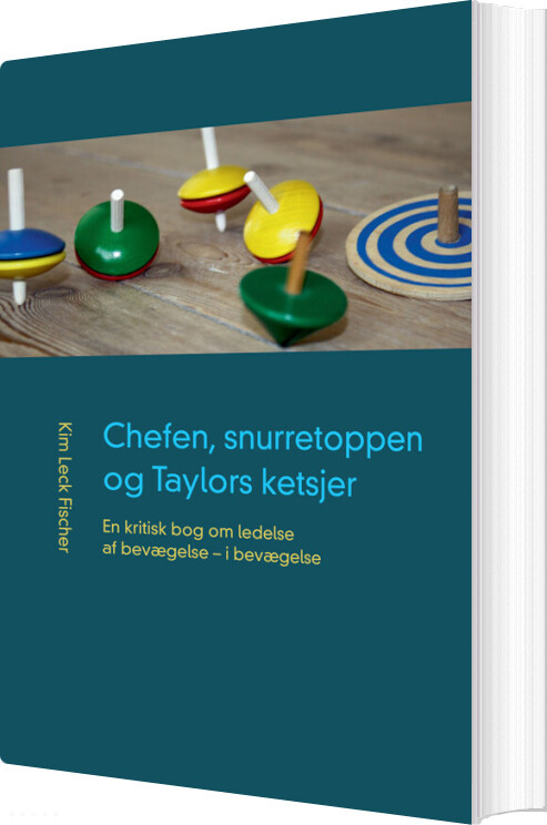 Chefen, Snurretoppen Og Taylors Ketsjer - Kim Leck Fischer - Bog
