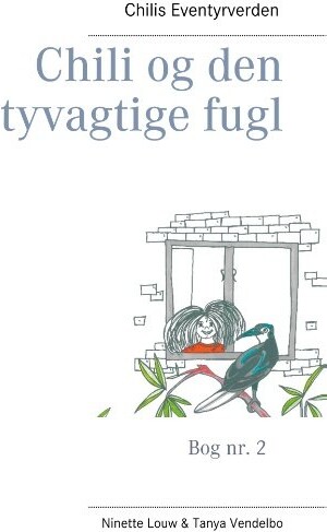 Chili Og Den Tyvagtige Fugl - Ninette Louw - Bog