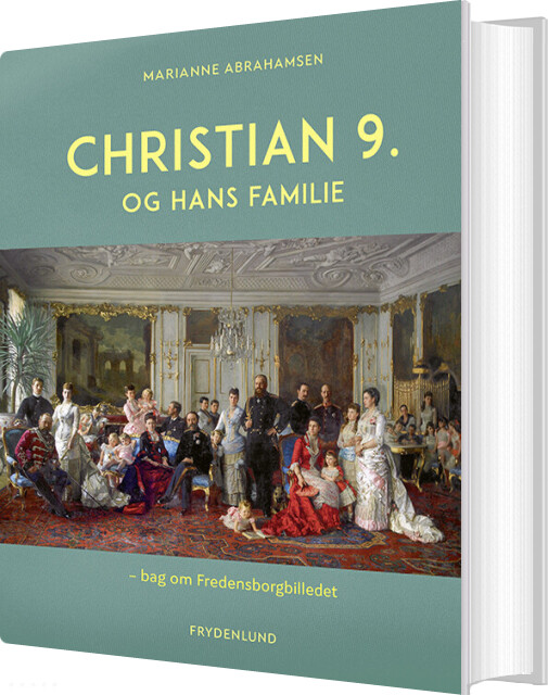 Christian 9. Og Hans Familie - Marianne Abrahamsen - Bog