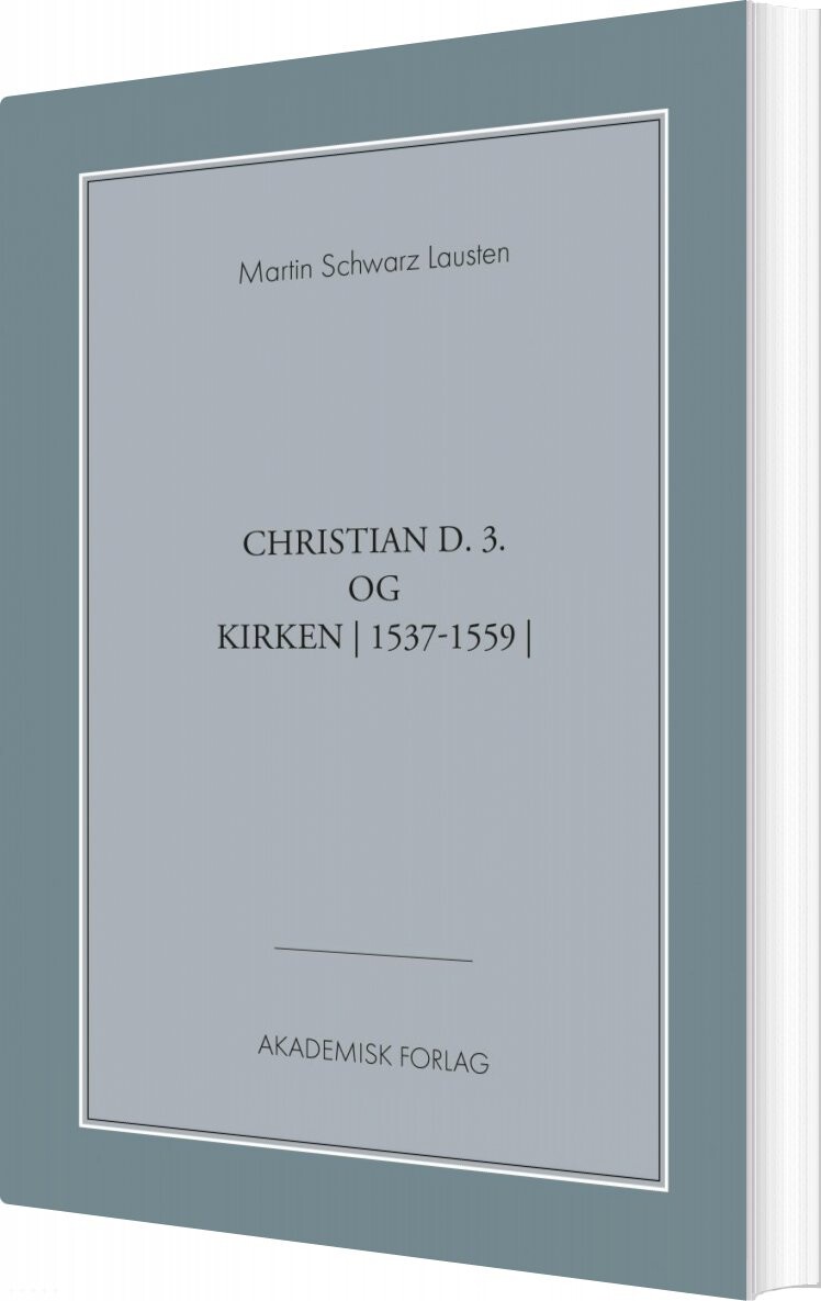 Billede af Christian Den 3. Og Kirken - Martin Schwarz Lausten - Bog