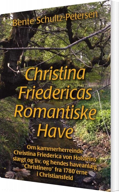Billede af Christina Friedericas Romantiske Have - Bente Schultz-petersen - Bog