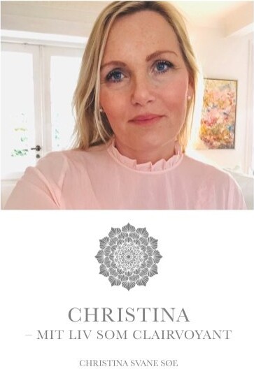 Billede af Christina - Mit Liv Som Clairvoyant - Christina Charlotte Svane Søe - Bog