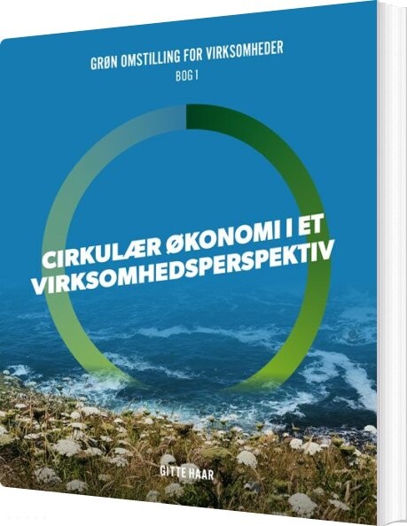 Cirkulær økonomi I Et Virksomhedsperspektiv - Gitte Haar - Bog
