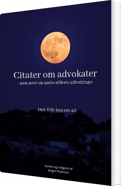 Billede af Citater Om Advokater - Men Mest Om Andre Af Livets Udfordringer - Jørgen Pedersen - Bog