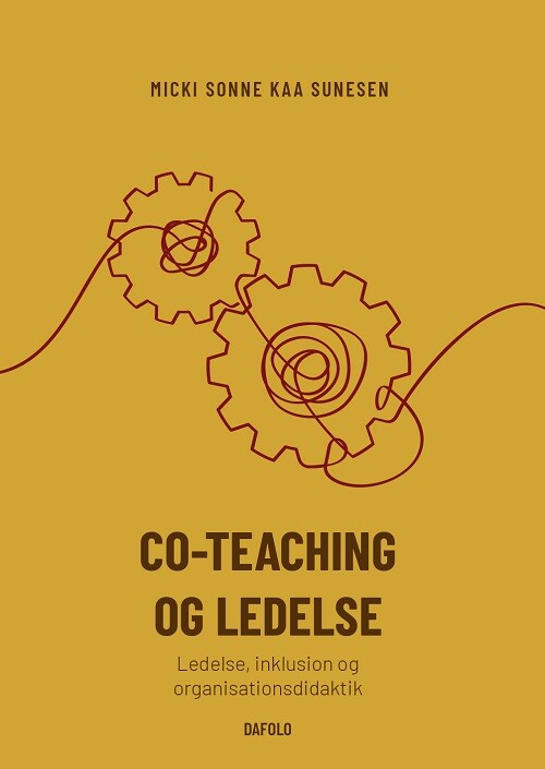 Co-teaching Og Ledelse - Micki Sonne Kaa Sunesen - Bog