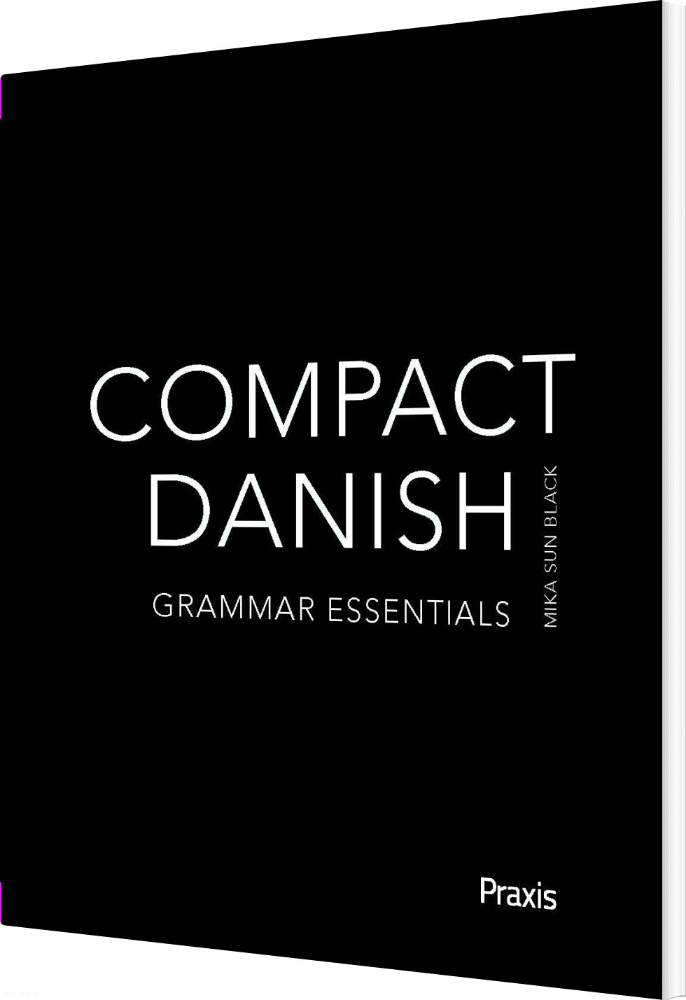 Compact Danish - Grammar Essentials - Mika Sun Black - Bog