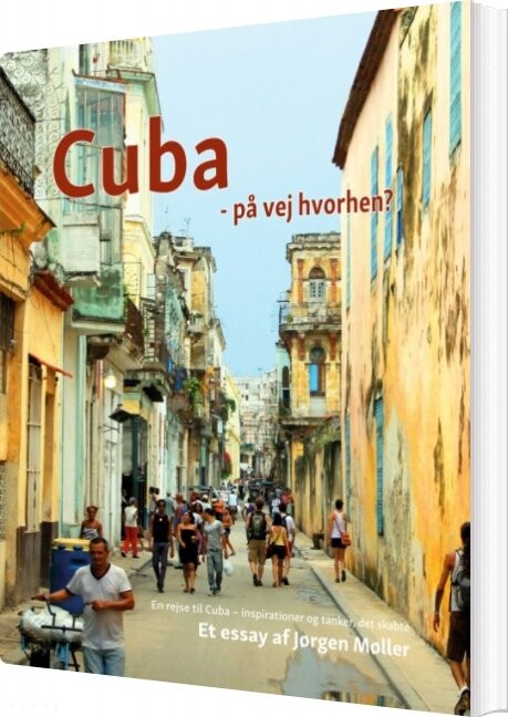 Billede af Cuba - På Vej Hvorhen? - Jørgen Møller - Bog