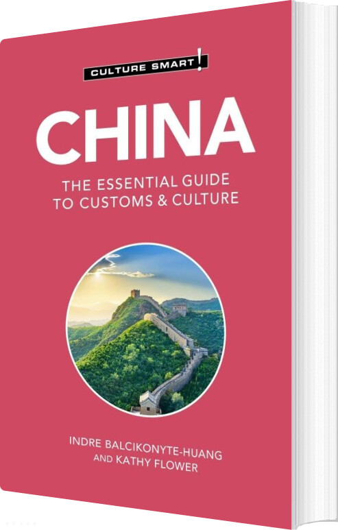 Billede af Culture Smart China: The Essential Guide To Customs & Culture - Kathy Flower - English Book