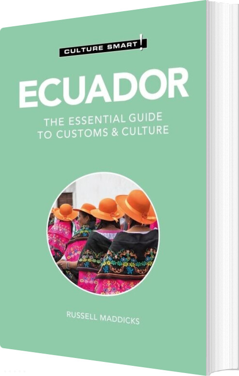 Billede af Culture Smart Ecuador: The Essential Guide To Customs & Culture - Russell Maddicks - English Book